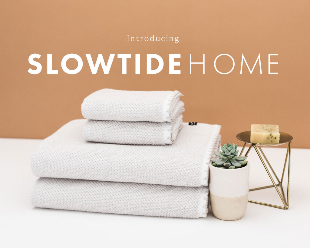 SLOWTIDE INTRODUCES FIRST OFFICIAL LINE OF BATH TOWELS